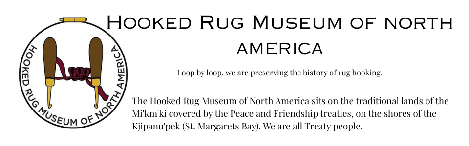 Hooked Rug Museum of North America header with logo and land acknowledgment Hooked Rug Museum of North America header with logo and land acknowledgment